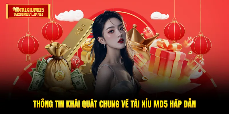 Thông tin khái quát chung về Tài Xỉu MD5 hấp dẫn Thông tin khái quát chung về Tài Xỉu MD5 hấp dẫn